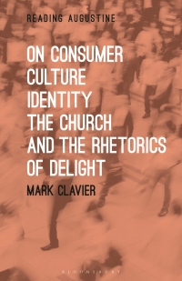 Titelbild: On Consumer Culture, Identity, the Church and the Rhetorics of Delight 1st edition 9781501330919