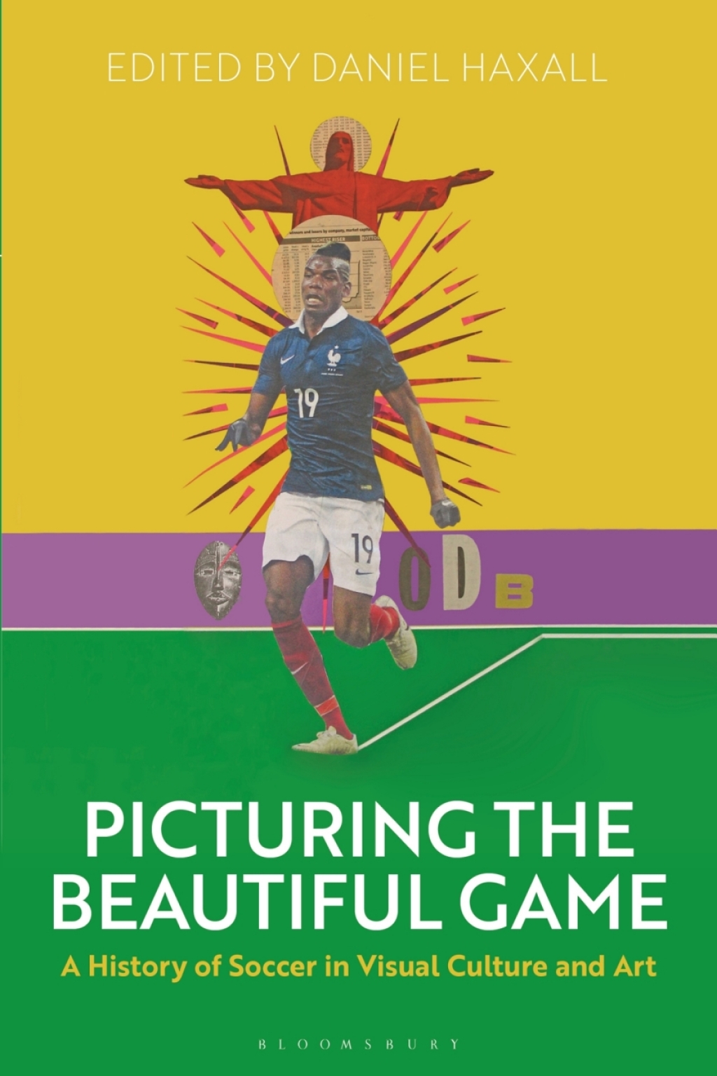 Picturing the Beautiful Game A History of Soccer in Visual Culture and Art 1st Edition