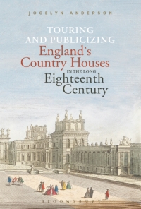 Omslagafbeelding: Touring and Publicizing England's Country Houses in the Long Eighteenth Century 1st edition 9781501384615
