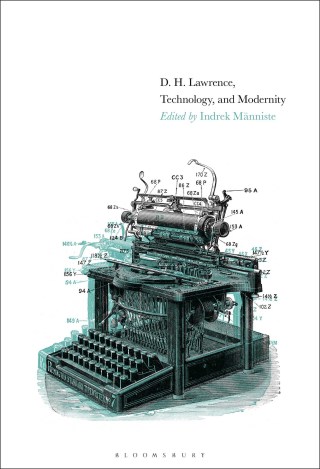 表紙画像: D. H. Lawrence, Technology, and Modernity 1st edition 9781501367564