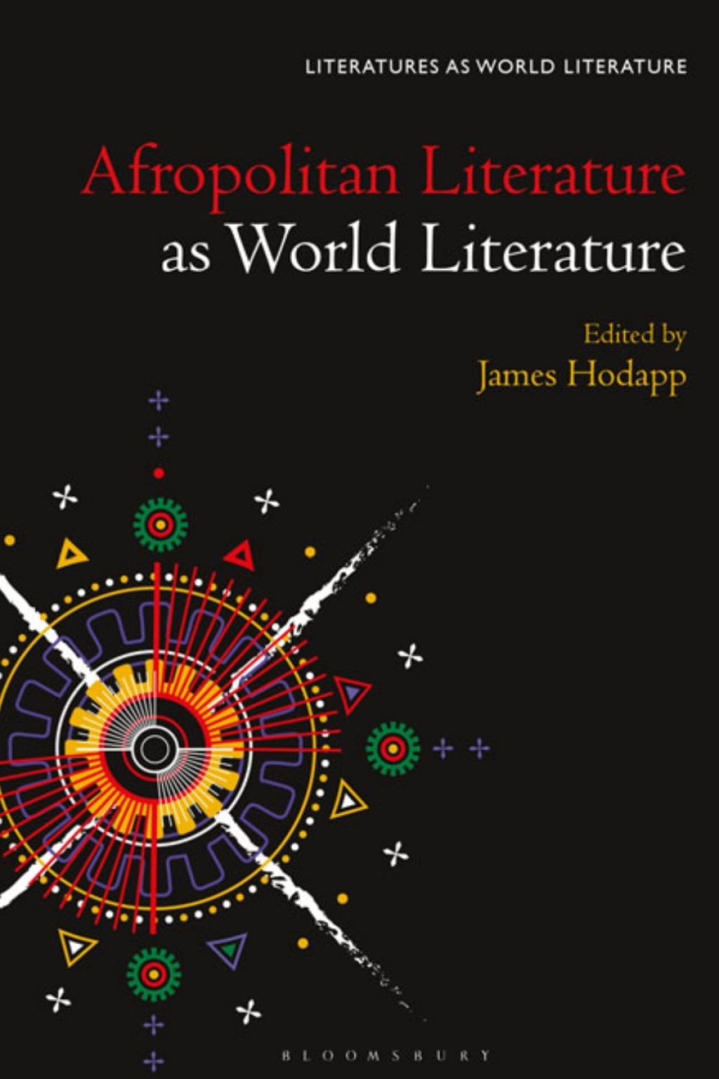 Afropolitan Literature as World Literature 1st Edition