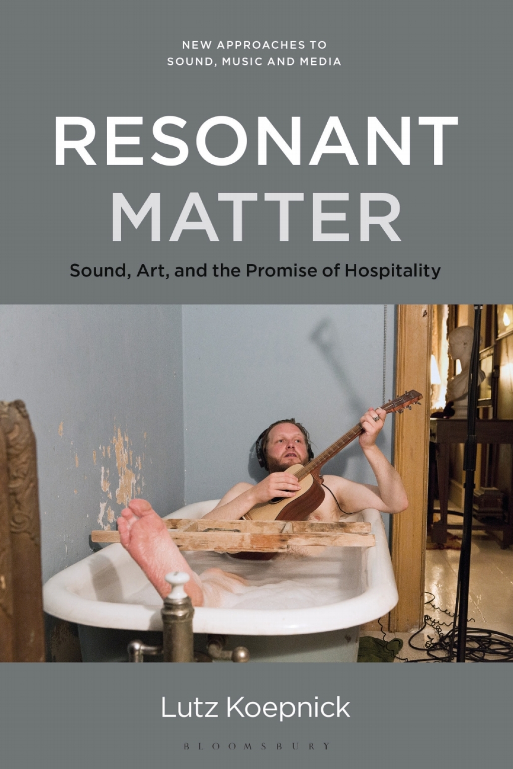 Resonant Matter Sound, Art, and the Promise of Hospitality 1st Edition