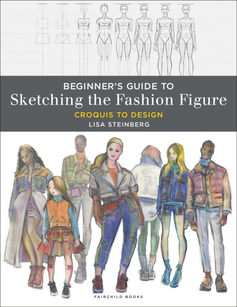 Beginner's Guide to Sketching the Fashion Figure: Croquis to Design - with STUDIO, 1st Edition - FULL INSTANT DOWNLOAD | PDF DOCX EPUB