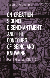 Imagen de portada: On Creation, Science, Disenchantment and the Contours of Being and Knowing 1st edition 9781501344589