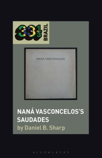 Imagen de portada: Naná Vasconcelos’s Saudades 1st edition 9781501345708