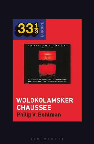 Immagine di copertina: Heiner Müller and Heiner Goebbels’s Wolokolamsker Chaussee 1st edition 9781501346149