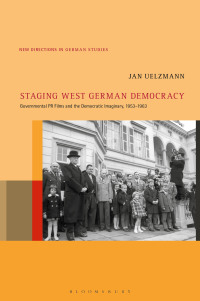 Cover image: Staging West German Democracy 1st edition 9781501347108