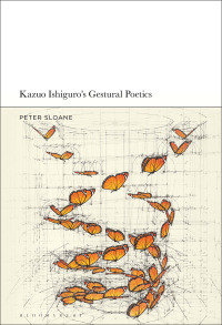 Imagen de portada: Kazuo Ishiguro’s Gestural Poetics 1st edition 9781501377914