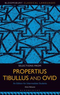صورة الغلاف: Selections from Propertius, Tibullus and Ovid 1st edition 9781501350467
