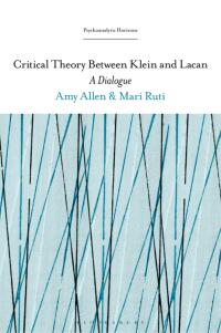 صورة الغلاف: Critical Theory Between Klein and Lacan 1st edition 9781501352263