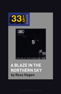 Cover image: Darkthrone’s A Blaze in the Northern Sky 1st edition 9781501354328