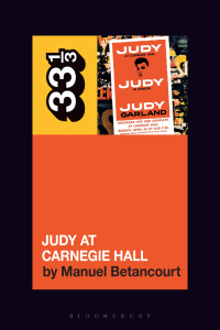 Cover image: Judy Garland's Judy at Carnegie Hall 1st edition 9781501355103