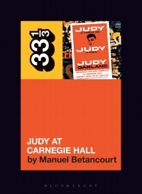 Imagen de portada: Judy Garland's Judy at Carnegie Hall 1st edition 9781501355103