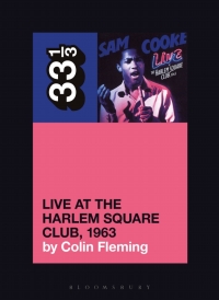 Imagen de portada: Sam Cooke’s Live at the Harlem Square Club, 1963 1st edition 9781501355547