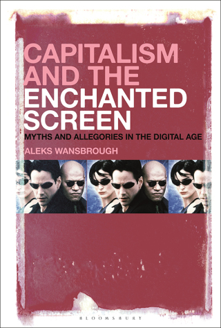 表紙画像: Capitalism and the Enchanted Screen 1st edition 9781501372445