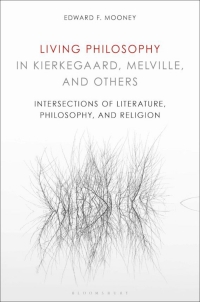 Cover image: Living Philosophy in Kierkegaard, Melville, and Others 1st edition 9781501357718