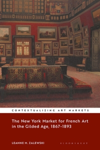 Omslagafbeelding: The New York Market for French Art in the Gilded Age, 1867–1893 1st edition 9781501358333