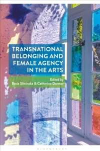 Imagen de portada: Transnational Belonging and Female Agency in the Arts 1st edition 9781501358753