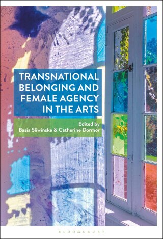 Imagen de portada: Transnational Belonging and Female Agency in the Arts 1st edition 9781501358753