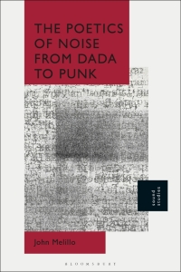 Imagen de portada: The Poetics of Noise from Dada to Punk 1st edition 9781501373725