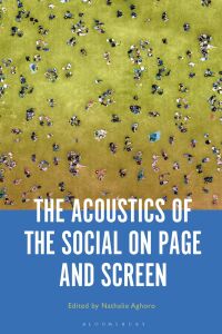 Cover image: The Acoustics of the Social on Page and Screen 1st edition 9781501361388