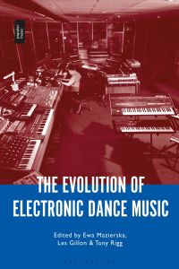 Immagine di copertina: The Evolution of Electronic Dance Music 1st edition 9781501379598