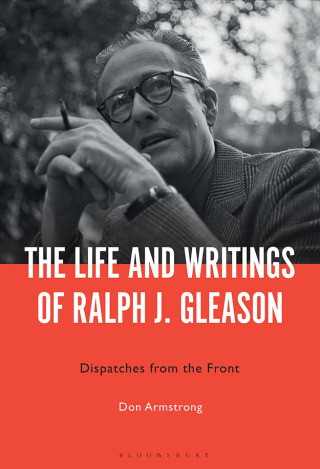 表紙画像: The Life and Writings of Ralph J. Gleason 1st edition 9781501366987
