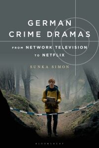 Immagine di copertina: German Crime Dramas from Network Television to Netflix 1st edition 9781501368721