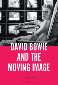 Cover image: David Bowie and the Moving Image 1st edition 9781501371257