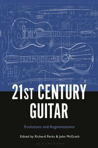 Immagine di copertina: 21st Century Guitar 1st edition 9781501373299