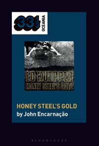 Cover image: Ed Kuepper's Honey Steel's Gold 1st edition 9781501373350