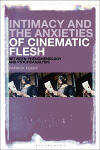 Cover image: Intimacy and the Anxieties of Cinematic Flesh 1st edition 9781501376351