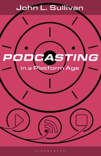 Omslagafbeelding: Podcasting in a Platform Age 1st edition 9781501380693