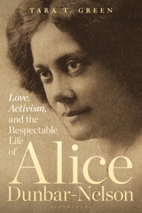 Cover image: Love, Activism, and the Respectable Life of Alice Dunbar-Nelson 1st edition 9781501382307