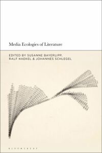 Cover image: Media Ecologies of Literature 1st edition 9781501383878