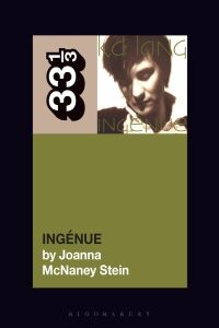 Cover image: k.d. lang's Ingénue 1st edition 9781501389191