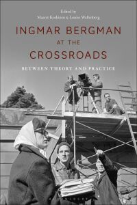 صورة الغلاف: Ingmar Bergman at the Crossroads 1st edition 9781501389641