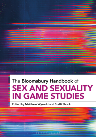 Cover image: The Bloomsbury Handbook of Sex and Sexuality in Game Studies 1st edition 9781501394010