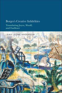 Omslagafbeelding: Borges's Creative Infidelities 1st edition 9781501398285