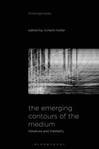 Omslagafbeelding: The Emerging Contours of the Medium 1st edition 9781501398674