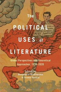 Cover image: The Political Uses of Literature 1st edition 9781501399336