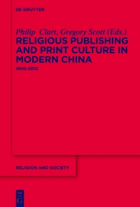 Cover image: Religious Publishing and Print Culture in Modern China 1st edition 9781614514992