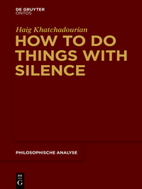 صورة الغلاف: How to Do Things with Silence 1st edition 9781501510472