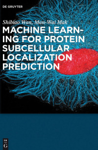 Imagen de portada: Machine Learning for Protein Subcellular Localization Prediction 1st edition 9781501510489