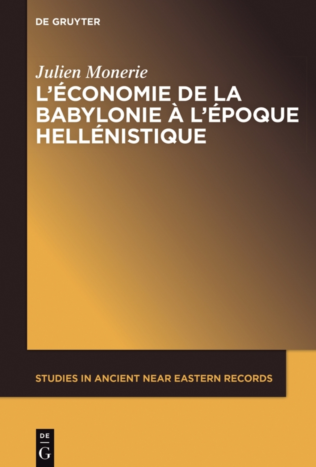 L’économie de la Babylonie à l’époque hellénistique (IVème – IIème siècle avant J.C.) 1st Edition