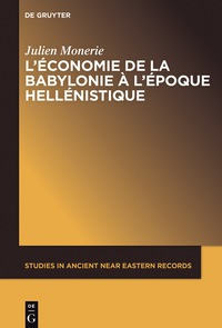 صورة الغلاف: L’économie de la Babylonie à l’époque hellénistique (IVème – IIème siècle avant J.C.) 1st edition 9781501510670