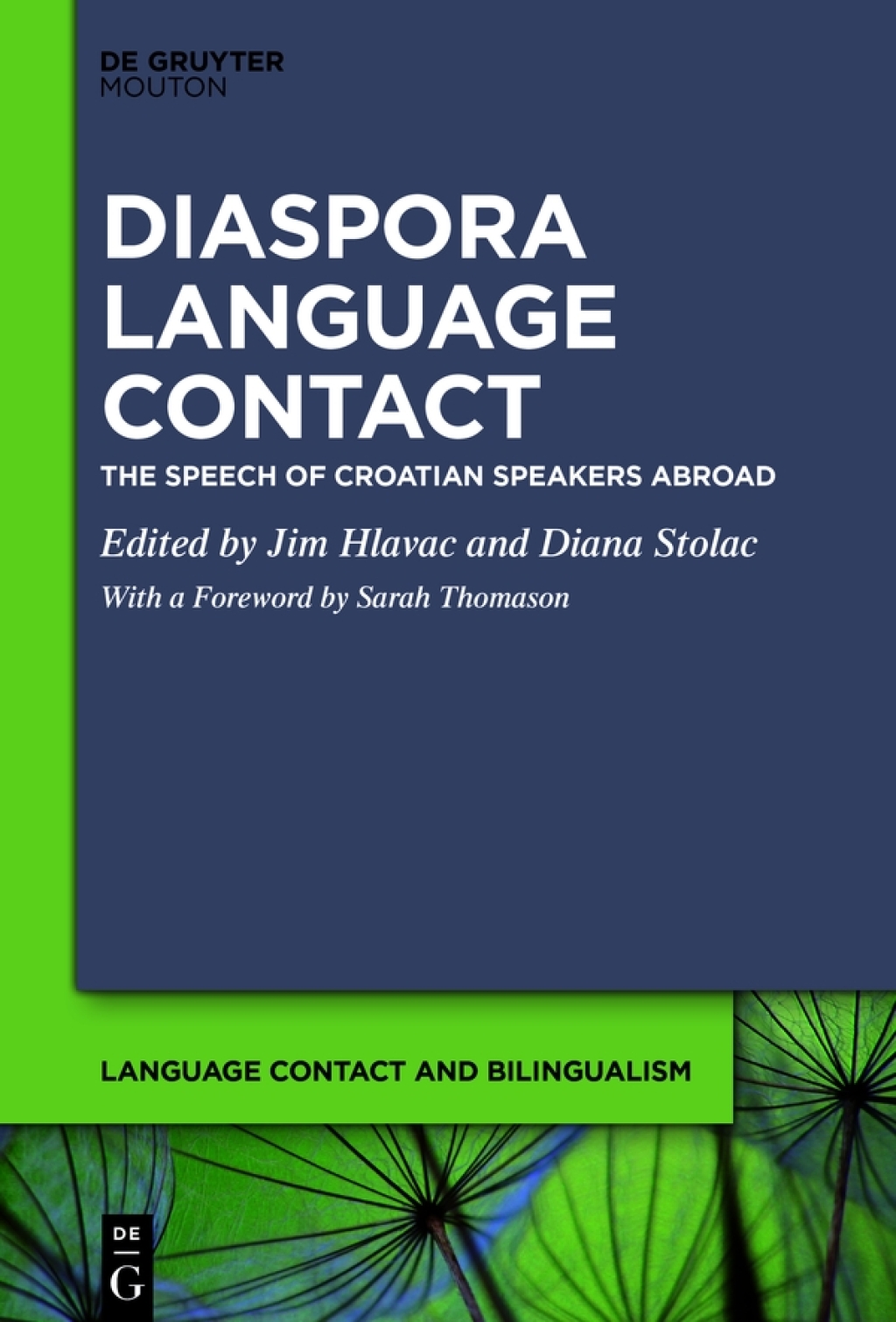 Diaspora Language Contact The Speech of Croatian Speakers Abroad 1st Edition