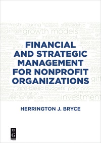 صورة الغلاف: Financial and Strategic Management for Nonprofit Organizations, Fourth Edition 1st edition 9781501514708