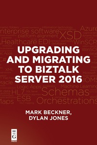 Imagen de portada: Upgrading and Migrating to BizTalk Server 2016 1st edition 9781501515071