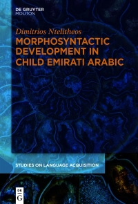 صورة الغلاف: Morphosyntactic Development in Child Emirati Arabic 1st edition 9781501520198